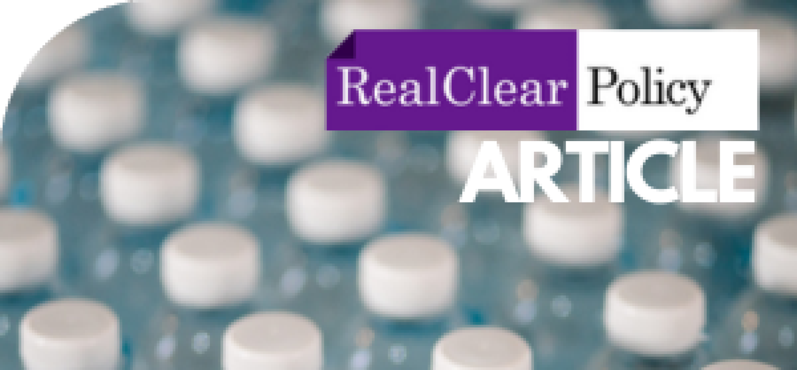 RealClear Policy Article
