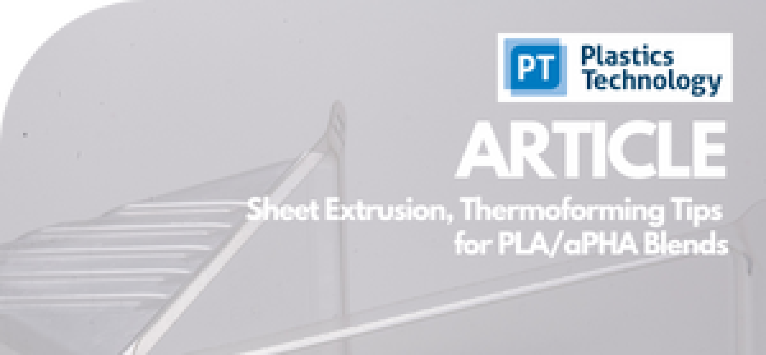 PHA PLA Compounds Thermoforming Tips